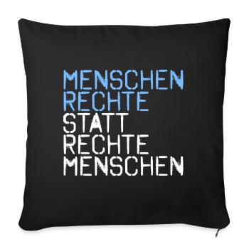 Menschenrechte statt rechte Menschen - Sofakissenbezug 45 x 45 cm - Schwarz - Vorne