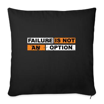 Failure is not an option mindset motivation - Sofa pillowcase 17,3'' x 17,3'' (45 x 45 cm) - black - Front