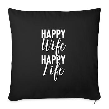 Happy Wife happy life - Sofa pillowcase 17,3'' x 17,3'' (45 x 45 cm) - black - Front