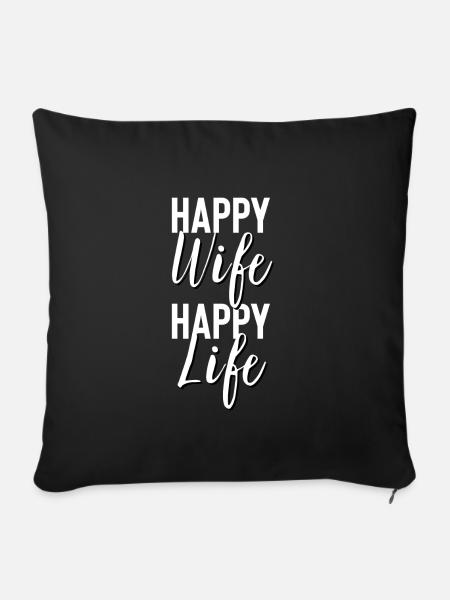 Happy Wife happy life - Sofakissenbezug 45 x 45 cm - Schwarz