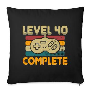 Level 40 Complete 40 Birthday Gift - Sofa pillowcase 17,3'' x 17,3'' (45 x 45 cm) - black - Front