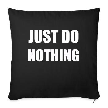 Just do Nothing Sportmuffel Edt - Sofakissenbezug 45 x 45 cm - Schwarz - Vorne