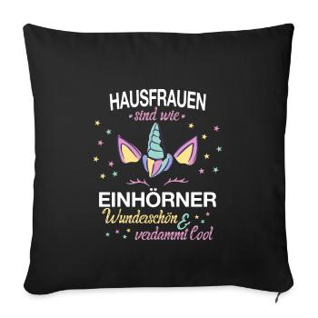 Hausfrau Hausfrauen Haushalt Beruf Einhorn Spruch - Sofakissenbezug 45 x 45 cm - Schwarz - Vorne