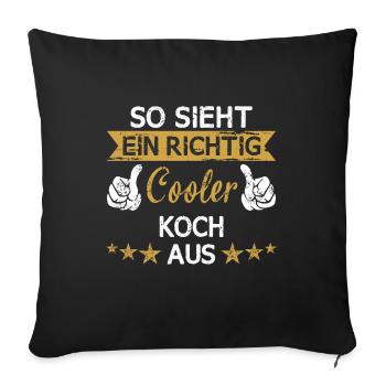 Koch Chefkoch kochen Küche Beruf Spruch - Sofakissenbezug 45 x 45 cm - Schwarz - Vorne