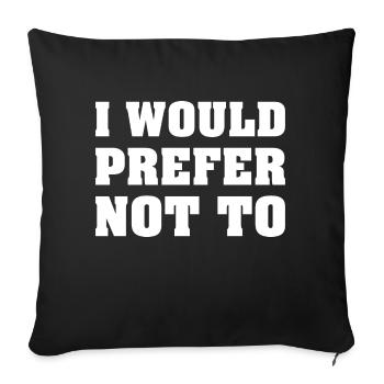 I would prefer not to Social Introvert Gift - Sofa pillowcase 17,3'' x 17,3'' (45 x 45 cm) - black - Front
