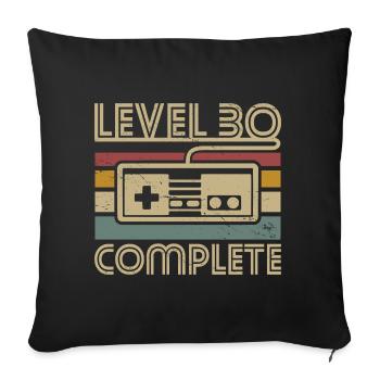 Level 30 Complete 30 Birthday Gamer 30 Years - Sofa pillowcase 17,3'' x 17,3'' (45 x 45 cm) - black - Front