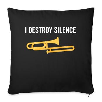 I Destroy Silence Trombone - Sofa pillowcase 17,3'' x 17,3'' (45 x 45 cm) - black - Front