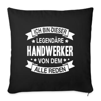 Handwerker Legendär Spruch - Sofakissenbezug 45 x 45 cm - Schwarz - Vorne