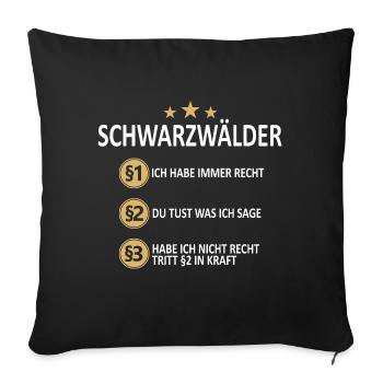 Schwarzwald Schwarzwälder Heimat Spruch - Sofakissenbezug 45 x 45 cm - Schwarz - Vorne