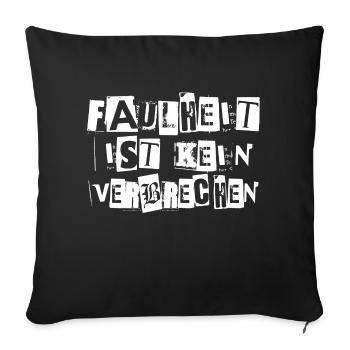 FAULHEIT IST KEIN VERBRECHEN - Sofakissenbezug 45 x 45 cm - Schwarz - Vorne