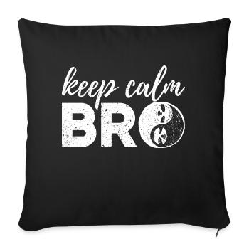 Keep Calm Bro Frieden Humor Langsam Calm Down - Sofakissenbezug 45 x 45 cm - Schwarz - Vorne