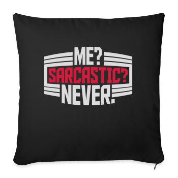 me sarcastic never quote - Sofa pillowcase 17,3'' x 17,3'' (45 x 45 cm) - black - Front