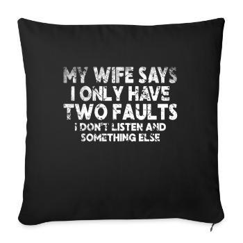 My Wife Says I Don't Listen - Sofa pillowcase 17,3'' x 17,3'' (45 x 45 cm) - black - Front