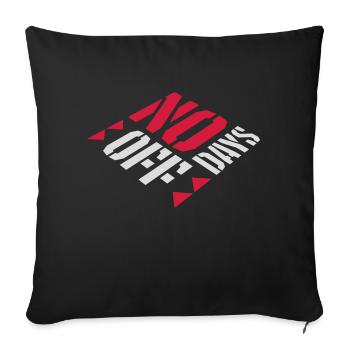 no days off quote - Sofa pillowcase 17,3'' x 17,3'' (45 x 45 cm) - black - Front
