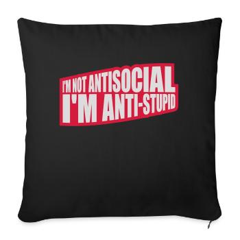 not antisocial anti stupid - Sofa pillowcase 17,3'' x 17,3'' (45 x 45 cm) - black - Front
