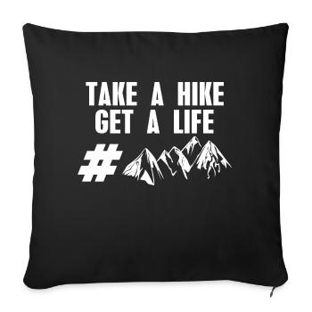 Take A Hike Get A Life Cool Hiking Designs Present - Sofa pillowcase 17,3'' x 17,3'' (45 x 45 cm) - black - Front