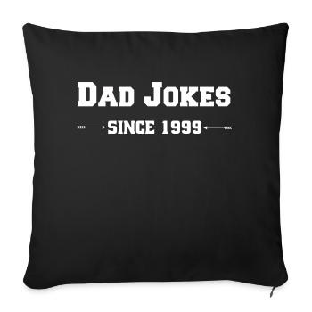 Dad Jokes since 1999 - Sofakissenbezug 45 x 45 cm - Schwarz - Vorne