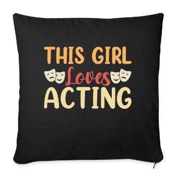 This girl loves acting Musicals Theater - Sofakissenbezug 45 x 45 cm - Schwarz - Vorne