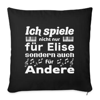 Klavier Für Elise Piano Spruch Beethoven Musik - Sofakissenbezug 45 x 45 cm - Schwarz - Vorne