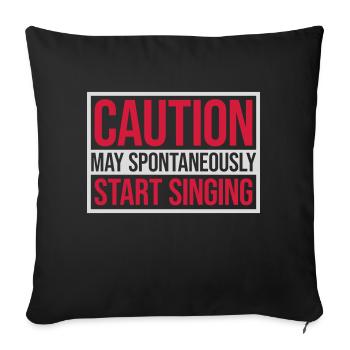 may spontaneously start singing - Sofakissenbezug 45 x 45 cm - Schwarz - Vorne