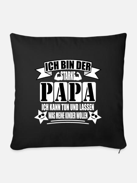 Ich bin der starke Papa - Sofakissenbezug 45 x 45 cm - Schwarz
