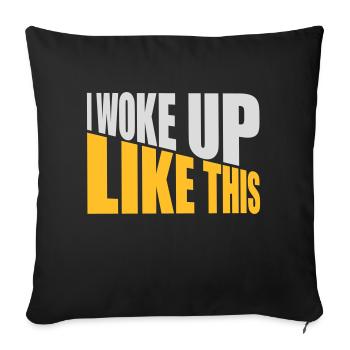 woke up like this - Sofa pillowcase 17,3'' x 17,3'' (45 x 45 cm) - black - Front