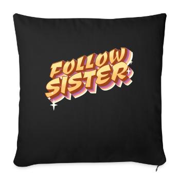 Follow Sister - You play the 2nd violin - Sofa pillowcase 17,3'' x 17,3'' (45 x 45 cm) - black - Front