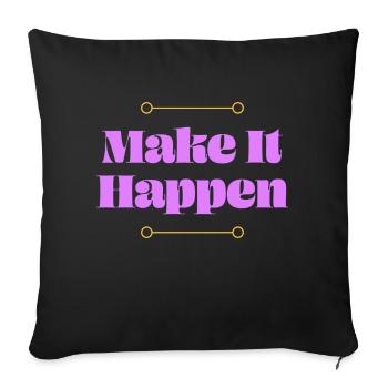 Make it Happen - Sofa pillowcase 17,3'' x 17,3'' (45 x 45 cm) - black - Front