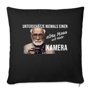 Unterschätze niemals einen alten Mann mit Kamera - Sofakissenbezug 45 x 45 cm - Schwarz - Vorne
