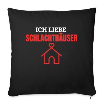 Ich liebe Schlachthäuser - Sofakissenbezug 45 x 45 cm - Schwarz - Vorne