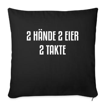 2 Hände 2 Eier 2 Takte - Sofakissenbezug 45 x 45 cm - Schwarz - Vorne