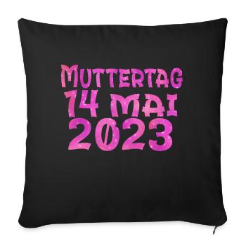 Muttertag 14 Mai 2023 - Sofakissenbezug 45 x 45 cm - Schwarz - Vorne