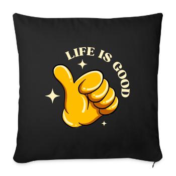 Life is good - Sofa pillowcase 17,3'' x 17,3'' (45 x 45 cm) - black - Front
