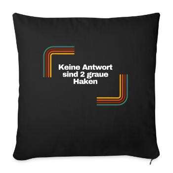Keine Antwort sind 2 graue Haken | Shirt, Idee - Sofakissenbezug 45 x 45 cm - Schwarz - Vorne
