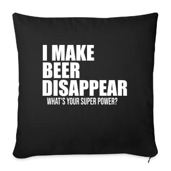 I make beer disappear funny quote - Sofa pillowcase 17,3'' x 17,3'' (45 x 45 cm) - black - Front
