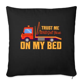 Croyez-moi, je vais vous mettre sur mon lit Conducteur de dépanneuse - Housse de coussin décorative 45 x 45 cm - noir - Devant