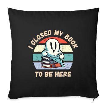 J’ai fermé mon livre pour être ici - Housse de coussin décorative 45 x 45 cm - noir - Devant