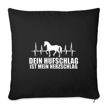 DEIN HUFSCHLAG IST MEIN HERZSCHLAG - PFERD - PONY - Sofakissenbezug 45 x 45 cm - Schwarz - Vorne