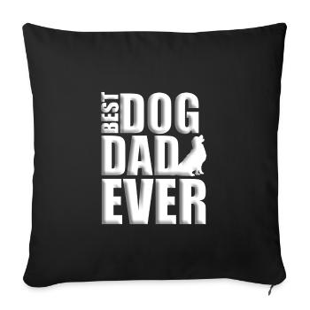 HUND - HUNDE - HERRCHEN - BEST DOG DAD EVER - Sofakissenbezug 45 x 45 cm - Schwarz - Vorne