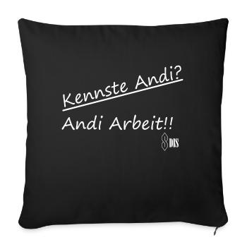 Kennste Andi? Andi Arbeit!! - Sofakissenbezug 45 x 45 cm - Schwarz - Vorne
