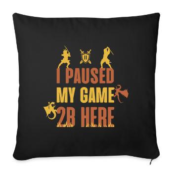 I Paused My Game 2B Here - Housse de coussin décorative 45 x 45 cm - noir - Devant