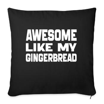 Awesome Like My Gingerbread man Cookies Gift 2024 - Sofa pillowcase 17,3'' x 17,3'' (45 x 45 cm) - black - Front