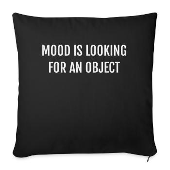 MOOD IS LOOKING FOR AN OBJECT - Sofa pillowcase 17,3'' x 17,3'' (45 x 45 cm) - black - Front