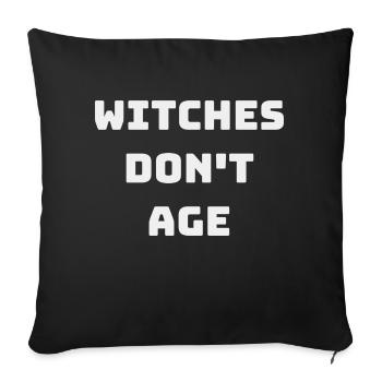 WITCHES DON T AGE - Sofa pillowcase 17,3'' x 17,3'' (45 x 45 cm) - black - Front