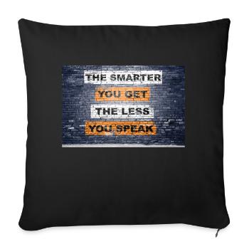 Plus vous êtes intelligent, moins vous parlez en disant - Housse de coussin décorative 45 x 45 cm - noir - Devant