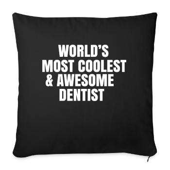 World's most coolest and awesome dentist - Sofa pillowcase 17,3'' x 17,3'' (45 x 45 cm) - black - Front