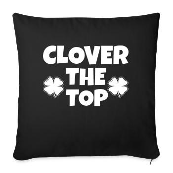 Clover the top, funny St Patricks day design, sham - Sofa pillowcase 17,3'' x 17,3'' (45 x 45 cm) - black - Front