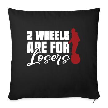two wheels are for losers Design for a fans of - Sofa pillowcase 17,3'' x 17,3'' (45 x 45 cm) - black - Front