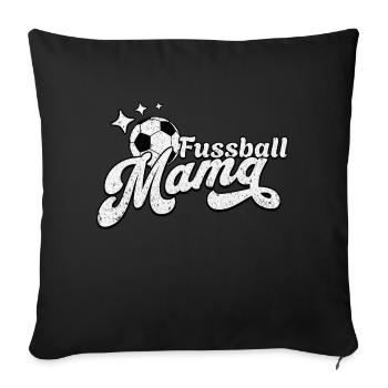 Fussball Mama für Mütter auf dem Fußballplatz - Sofakissenbezug 45 x 45 cm - Schwarz - Vorne