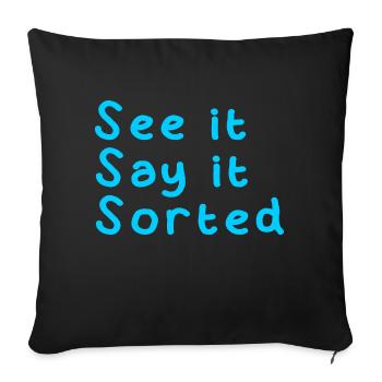 SEE IT SAY IT SORTED - Sofa pillowcase 17,3'' x 17,3'' (45 x 45 cm) - black - Front